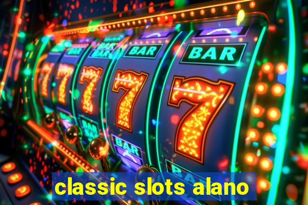 classic slots alano